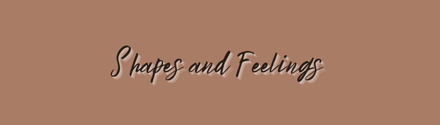 Shapes and Feelings Collection banner